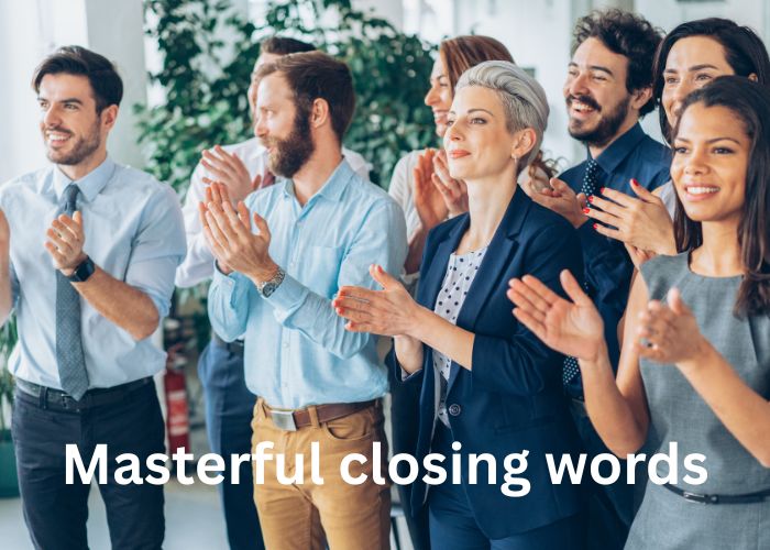 Masterful closing words – How to make your speeches unforgettab