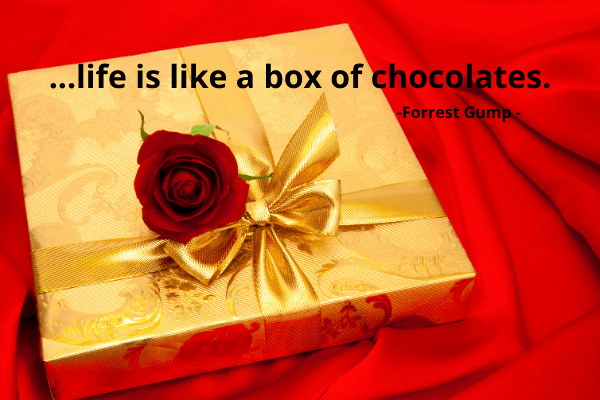 life was like a box of chocolates.