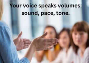 Your voice speaks volumes